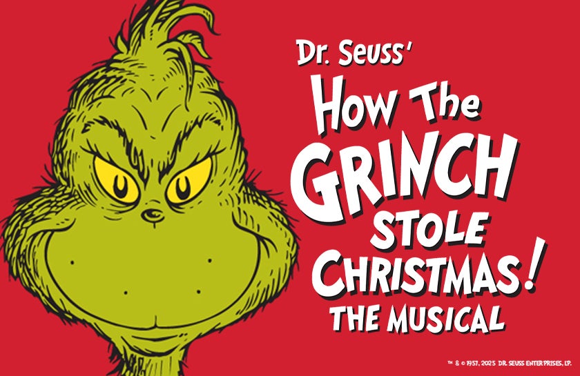 More Info for Dr. Seuss’ How the Grinch Stole Christmas! The Musical