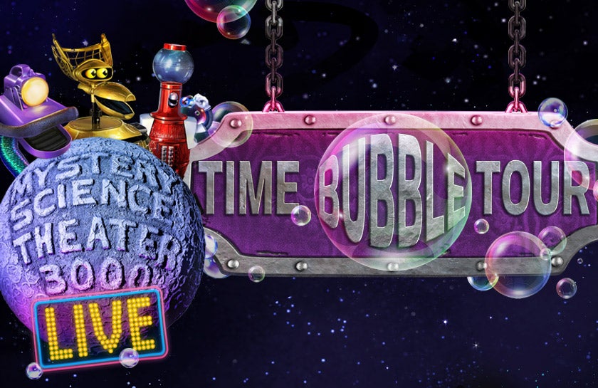 Mystery Science Theater 3000 Live: Time Bubble Tour